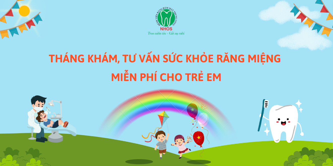 THÁNG KHÁM, TƯ VẤN SỨC KHỎE RĂNG MIỆNG MIỄN PHÍ CHO TRẺ EM